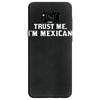 trust me, i'm mexican   spanish latino mexico mexicano text pride tee Samsung Galaxy S8