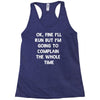 ok, fine i'll run funny sayings runner Racerback Tank