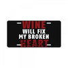 Wine Will Fix My Broken Heart License Plate