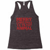 merry christmas ya filthy animal Racerback Tank