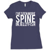 i've seen more spine in jellyfish Ladies Fitted T-Shirt
