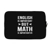 English Is Important But Math Is Importanter Laptop sleeve