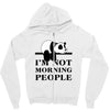 im Not Morning People Zipper Hoodie