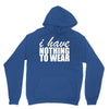 nothing to wear (2) Unisex Hoodie