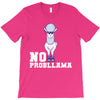 no probllama T-Shirt