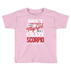 don't flirt with me i love may girl she is a crazy scorpio she will mu Toddler T-shirt