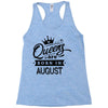 Queens Are Born In August Racerback Tank