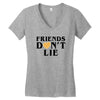 Friends Dont Lie Women's V-Neck T-Shirt