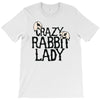 crazy rabbit lady T-Shirt