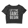 let the gains begin Crop Top