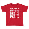 it's just a bunch of hocus pocus Toddler T-shirt