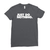 just do nothing Ladies Fitted T-Shirt
