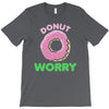 donut worry T-Shirt