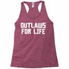 outlaws for life Racerback Tank
