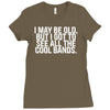 i may be old but ... see all the cooll bands Ladies Fitted T-Shirt