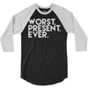 worst present ever 3/4 Sleeve Shirt