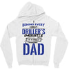 Behind Every Great Driller's Daughters Is A Truly Amazing Dad Zipper Hoodie