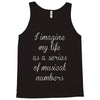i imagine my life as a series of musical numbers Tank Top