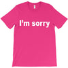 i'm sorry (2) T-Shirt