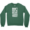 Don't Make Me Use My Teacher Voice Youth Sweatshirt