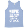 life too short to stay stocked Tank Top
