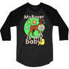 my boxer is my baby1 3/4 Sleeve Shirt