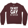 new i'm not gay but $20 is $20 Crewneck Sweatshirt