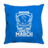 Never Underestimate Dog Rescuer Who Was Born March Throw Pillow
