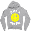 have a nice day Zipper Hoodie