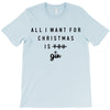 All I Want For Christmas Is You T-Shirt