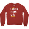Lock Him Up Crewneck Sweatshirt