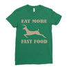 eat more fast food Ladies Fitted T-Shirt