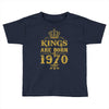 kings are born in 1970 Toddler T-shirt