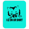 i iz on your shirt funny lolcat geek nerd tee cat s 3xl Mousepad