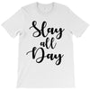 slay all day T-Shirt