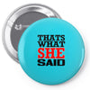 that's what she said funny white t shirt the office tv Pin-back button