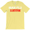man flu survivor T-Shirt