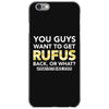 You Guys Want To Get Rufus Back or What Sametimeless iPhone 6/6s Case