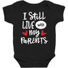 I Still Live With My Parents Baby Bodysuit