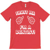 trust me i'm a dentist T-Shirt