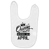Queens Are Born In April Baby Bibs