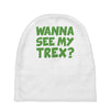 wanna see my t rex Baby Beanies