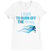 i run to burn off the crazy Ladies Fitted T-Shirt