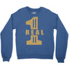 real one Crewneck Sweatshirt