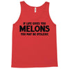 if life gives you melons Tank Top