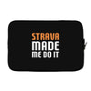 strava made me do it Laptop sleeve