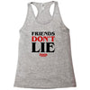 friends don't lie Racerback Tank