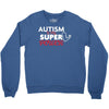 Autism Is My Super Power Crewneck Sweatshirt