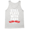 Still Plays With Cars Carpe Viam Tank Top