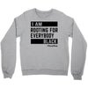 Rooting for Everybody Crewneck Sweatshirt